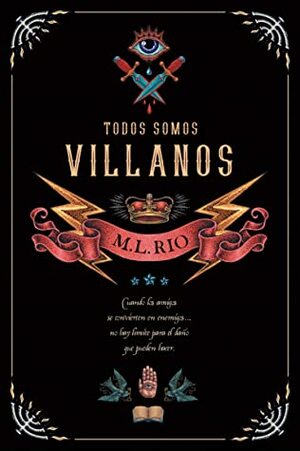 Todos somos villanos by M.L. Rio