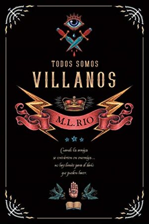 Todos somos villanos by M.L. Rio