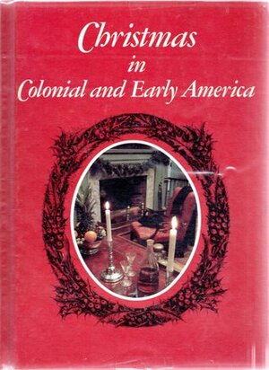Christmas In Colonial And Early America by Peter Andrews