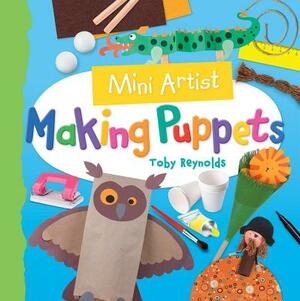 Making Puppets by Toby Reynolds