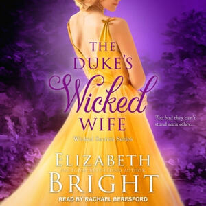 The Duke's Wicked Wife by Elizabeth Bright