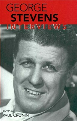 George Stevens: Interviews by 