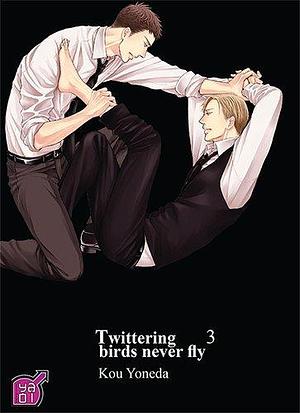 Twittering birds never fly T03 by Kou Yoneda, Kou Yoneda