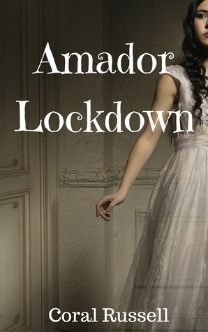 Amador Lockdown by Coral Russell