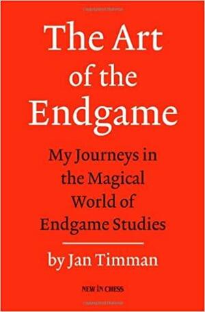 The Art of the Endgame by Jan Timman