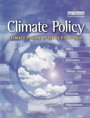 Climate Policy Options Post-2012: European Strategy, Technology and Adaptation After Kyoto by Bert Metz, The Netherlands, Mike Hulme