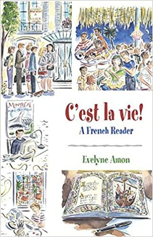 C'Est La Vie!, a French Reader by Évelyne Amon