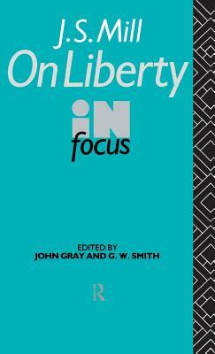 J.S. Mill's on Liberty in Focus by 
