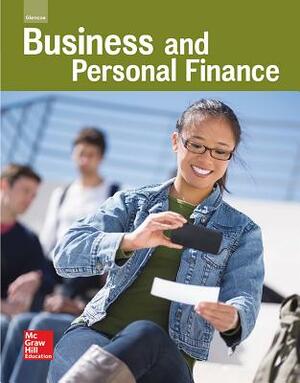 Glencoe Business and Personal Finance, Student Edition by McGraw-Hill