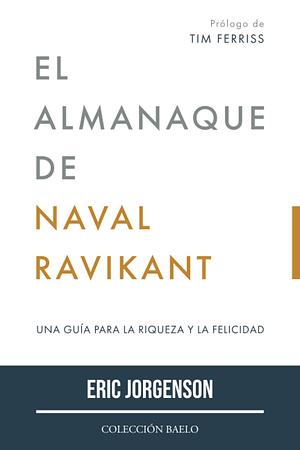 El Almanaque de Naval Ravikant by Eric Jorgenson