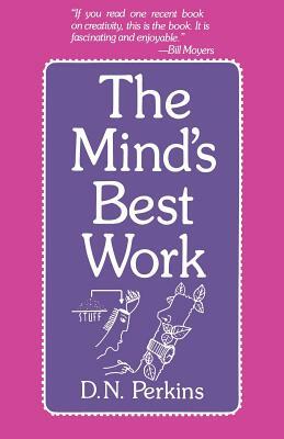 The Mind's Best Work by D. N. Perkins