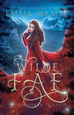 Wilde Fae: Irish Fairytales: An Otherworld Collection by Emma Hamm