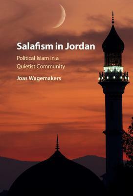 Salafism in Jordan by Joas Wagemakers