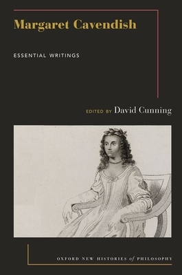 Margaret Cavendish: Essential Writings by David Cunning