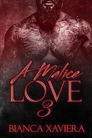 A Malice Love 3 by Bianca Xaviera