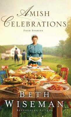 Amish Celebrations by Beth Wiseman