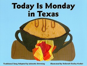 Today Is Monday in Texas by Johnette Downing