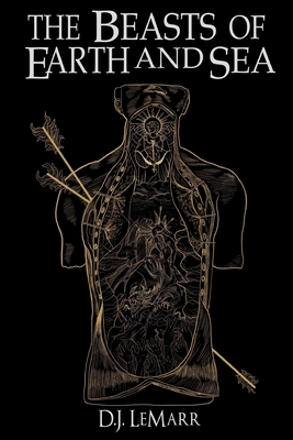 The Beasts of Earth and Sea by D. J. Lemarr