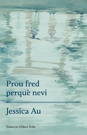 Prou fred perquè nevi by Jessica Au