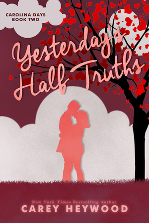 Yesterday's Half Truths by Carey Heywood