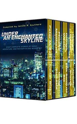 Under an Enchanted Skyline: Eight Complete Stories of Magic, Adventure, and Mayhem in One Boxed Set by Doug Blakeslee, Jennifer Brozek, Cedar Blake, Phoebe Matthews, Django Wexler, Peter M. Ball, Janine A. Southard, Erik Scott de Bie