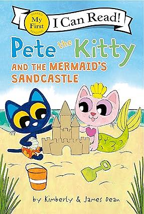 Pete the Kitty and the Mermaid's Sandcastle by James Dean, Kimberly Dean
