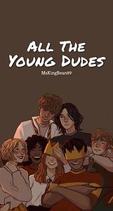 All The Young Dudes by MsKingBean89