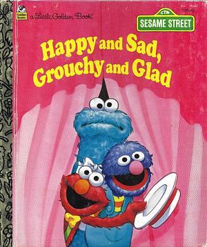 Happy and Sad, Grouchy and Glad by Tom Brannon, Constance Allen