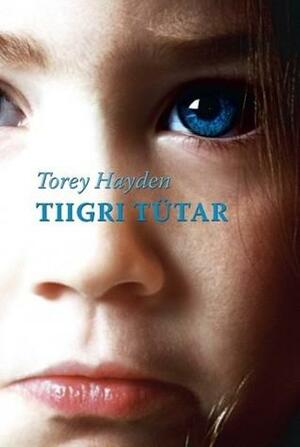 Tiigri tütar by Torey Hayden