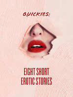 Quickies: Eight Short Erotic Stories by Jack Stratton, Callie Cline, Erin Broich, Guy New York, Ada Stone, Justin Chasteen, Holly Glass, Imogen Markwell-Tweed
