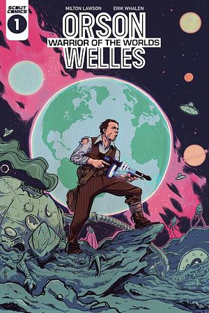 Orson Welles: Warrior of the Worlds #1 by Milton Lawson