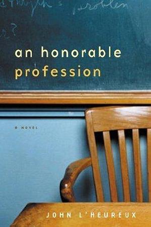 An Honorable Profession: A Novel by John L'Heureux, John L'Heureux