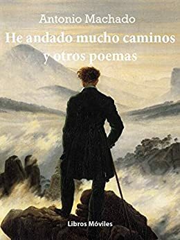 He andado muchos caminos y otros poemas by Antonio Machado