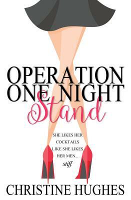 Operation One Night Stand by Christine Hughes