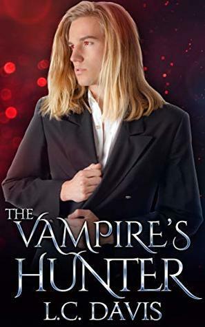 The Vampire's Hunter by L.C. Davis