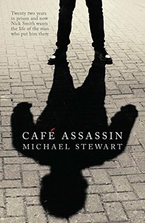 Café Assassin by Michael Stewart