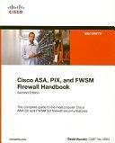 Cisco ASA, PIX, and FWSM Firewall Handbook by Dave Hucaby