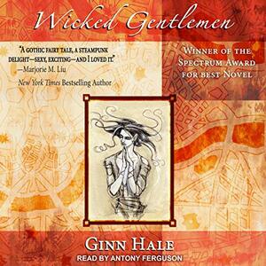 Wicked Gentlemen by Ginn Hale