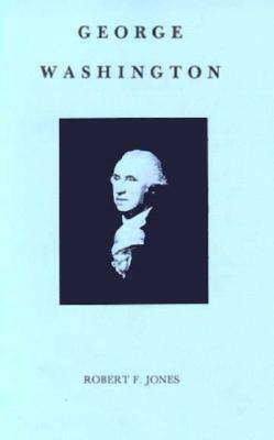 George Washington by Robert F. Jones