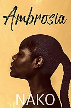 AMBROSIA: An Underworld Exclusive: The Malachi Morgan Story by Nako