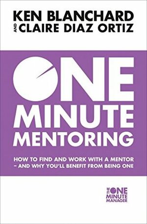 One Minute Mentoring by Kenneth H. Blanchard, Claire Díaz-Ortiz