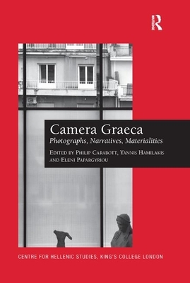 Camera Graeca: Photographs, Narratives, Materialities by 