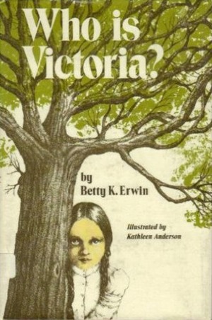 Who is Victoria? by Betty K. Erwin