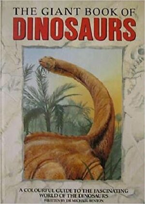 Giant Book of Dinosaurs by Michael J. Benton