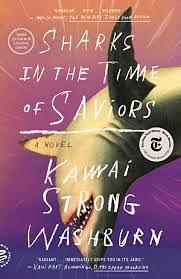 Sharks in the Time of Saviours by Kawai Strong Washburn