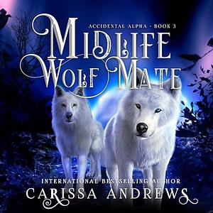 Midlife Wolf Mate by Carissa Andrews