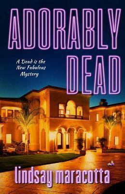 Adorably Dead by Lindsay Maracotta