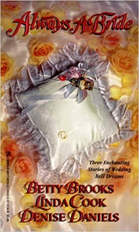 Always A Bride by Denise Daniels, Betty Brooks, Linda Cook