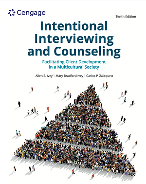 Intentional Interviewing and Counseling: Facilitating Client Development in a Multicultural Society by Allen E. Ivey, Brooks Cole by Allen E. Ivey