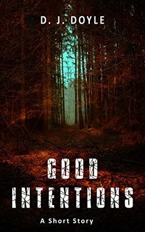 Good Intentions by D.J. Doyle